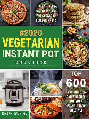 cover image of Vegetarian Instant Pot Cookbook #2020